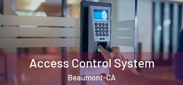  Access Control System Beaumont-CA