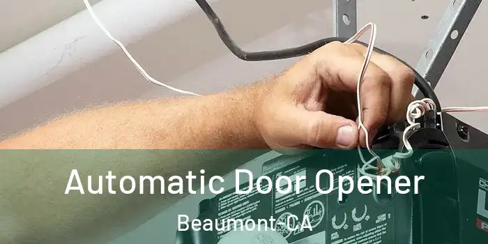  Automatic Door Opener Beaumont-CA