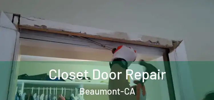  Closet Door Repair Beaumont-CA