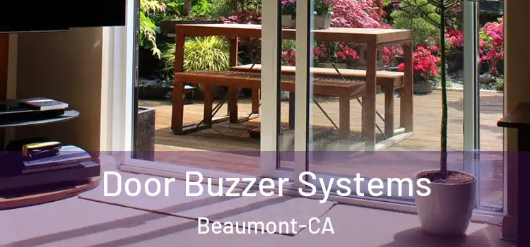 Door Buzzer Systems Beaumont-CA