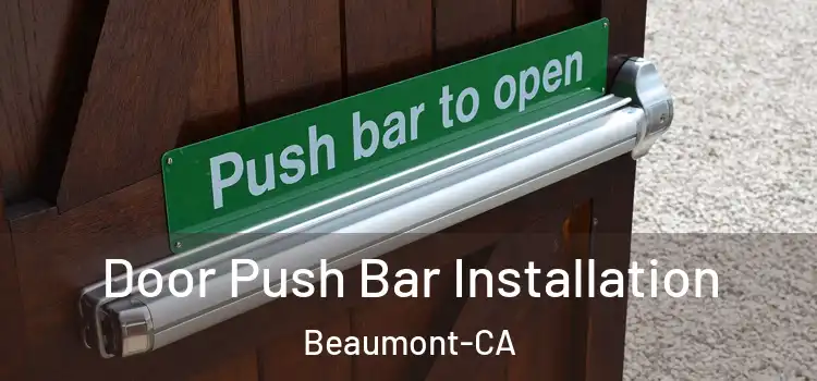 Door Push Bar Installation Beaumont-CA