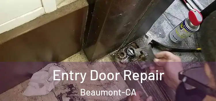  Entry Door Repair Beaumont-CA