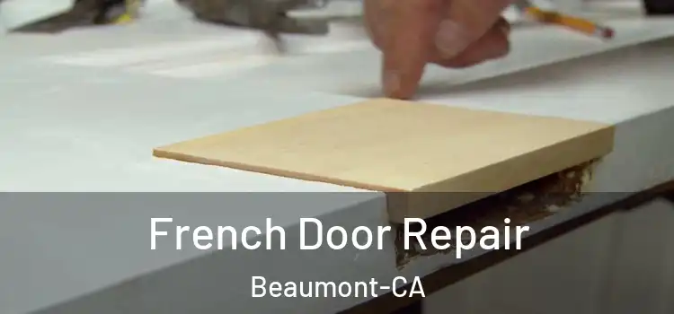  French Door Repair Beaumont-CA