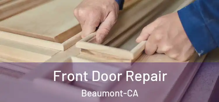 Front Door Repair Beaumont-CA