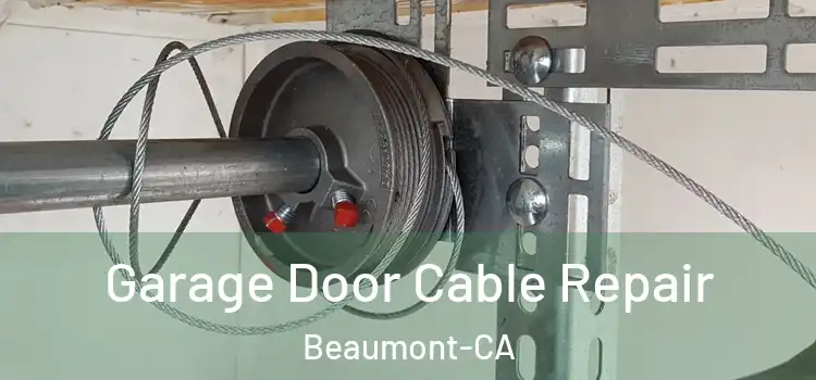 Garage Door Cable Repair Beaumont-CA