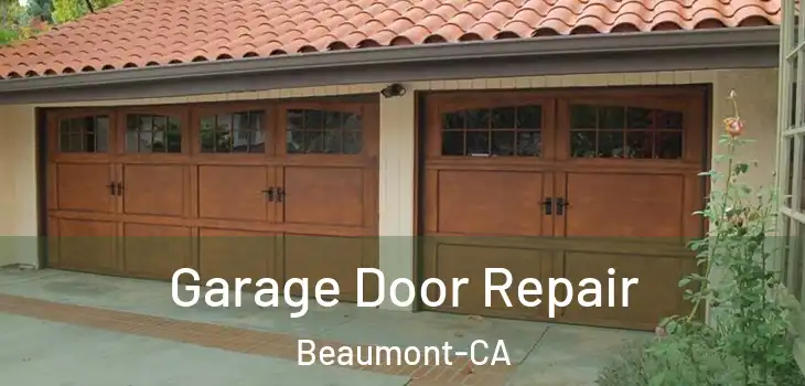  Garage Door Repair Beaumont-CA