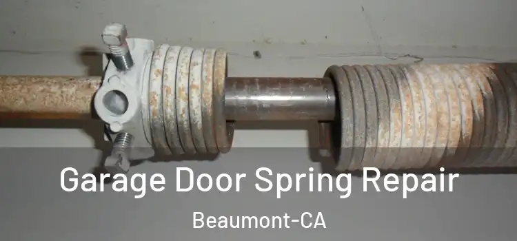 Garage Door Spring Repair Beaumont-CA