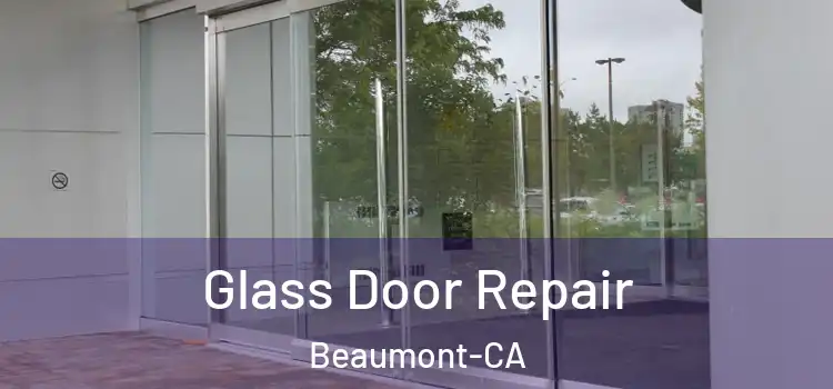  Glass Door Repair Beaumont-CA