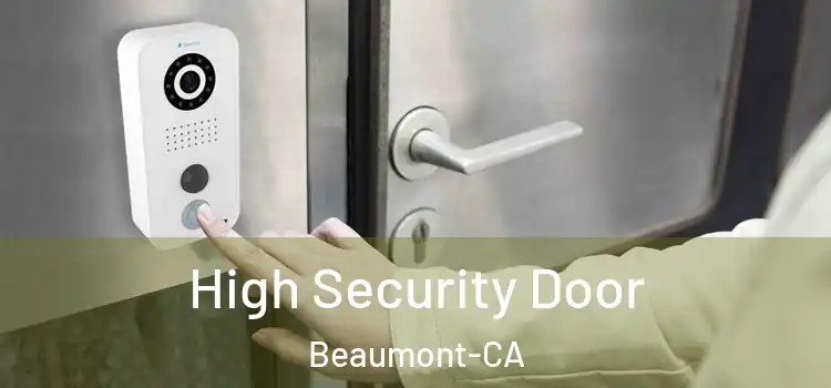 High Security Door Beaumont-CA