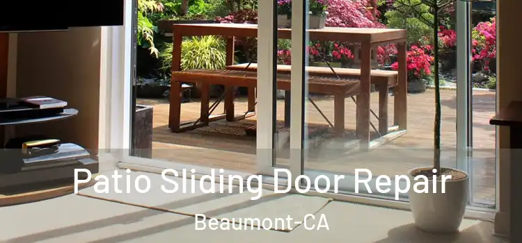 Patio Sliding Door Repair Beaumont-CA