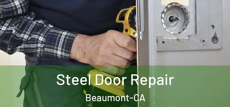Steel Door Repair Beaumont-CA