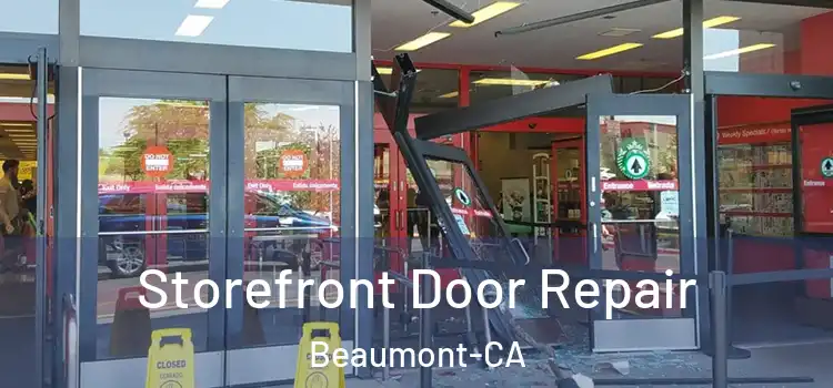  Storefront Door Repair Beaumont-CA